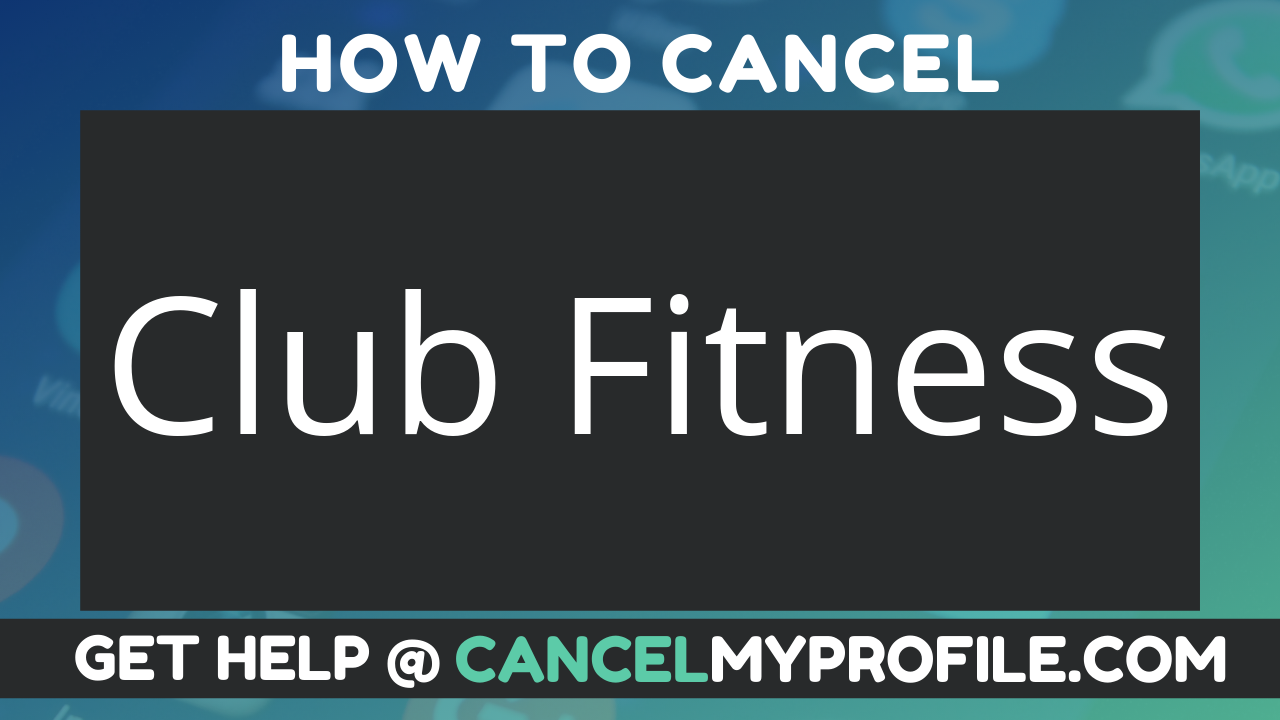 How To Cancel Club Fitness Cancelmyprofile Com