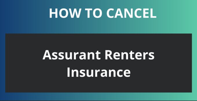 How to Cancel Assurant Renters Insurance