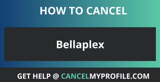 How to Cancel Bellaplex