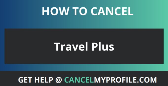 How to Cancel Travel Plus