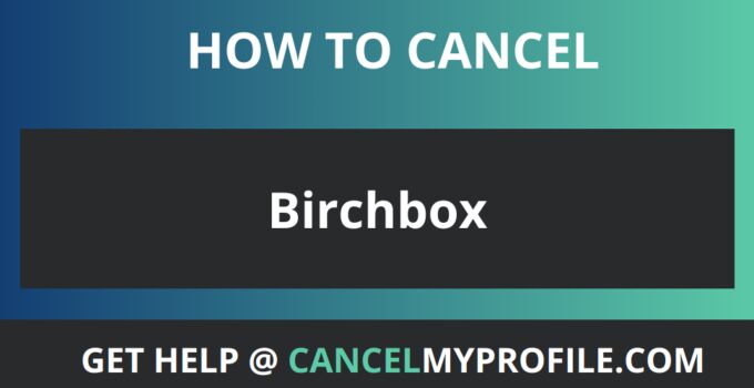 How to Cancel Birchbox