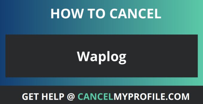 How to Cancel Waplog