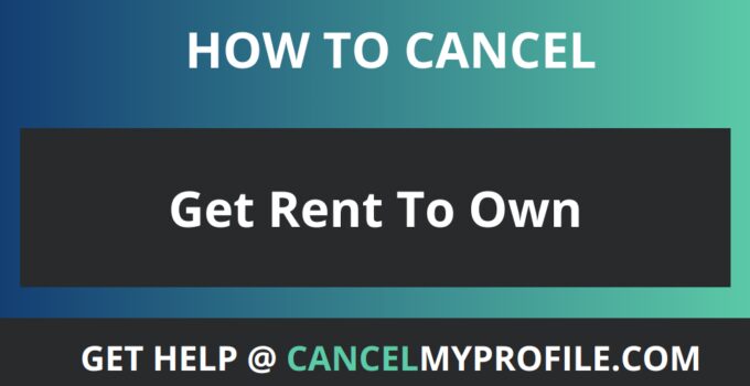 How to Cancel Get Rent To Own