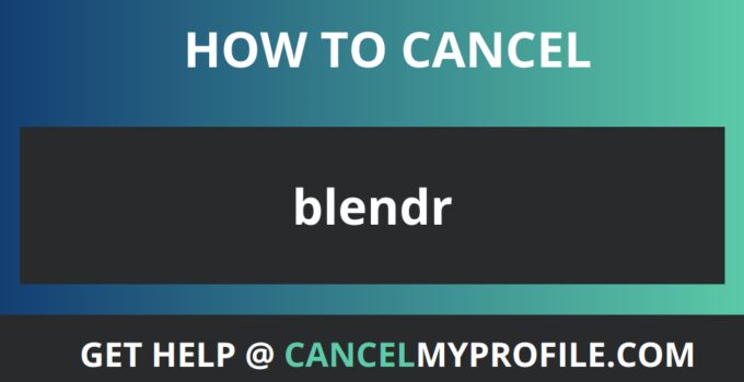 How to Cancel blendr