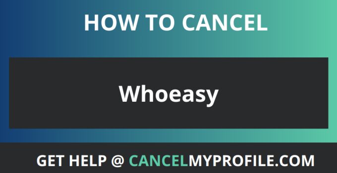 How to Cancel Whoeasy