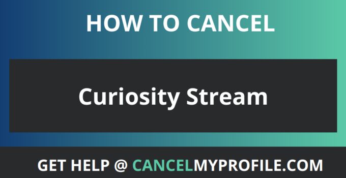 How to Cancel Curiosity Stream