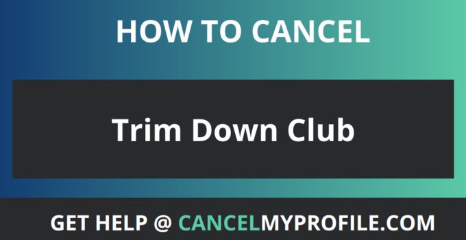 How to Cancel Trim Down Club