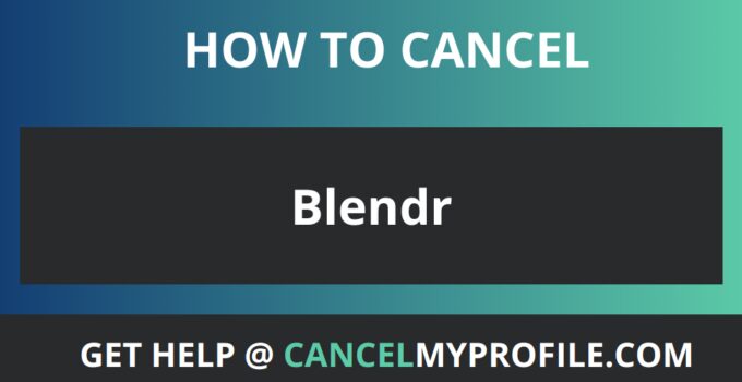 How to Cancel Blendr