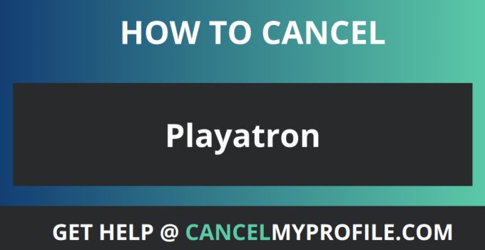 How to Cancel Playatron
