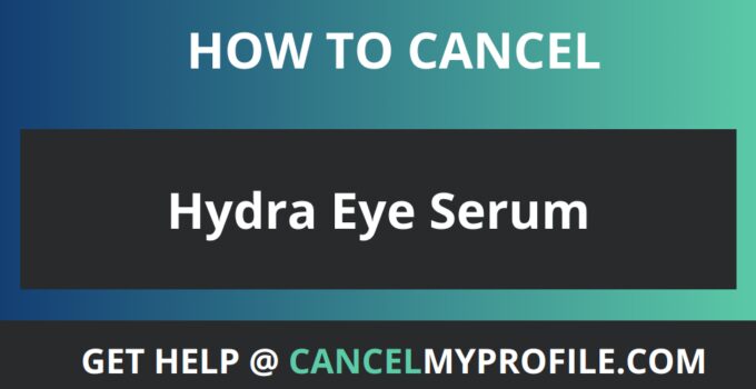 How to Cancel Hydra Eye Serum